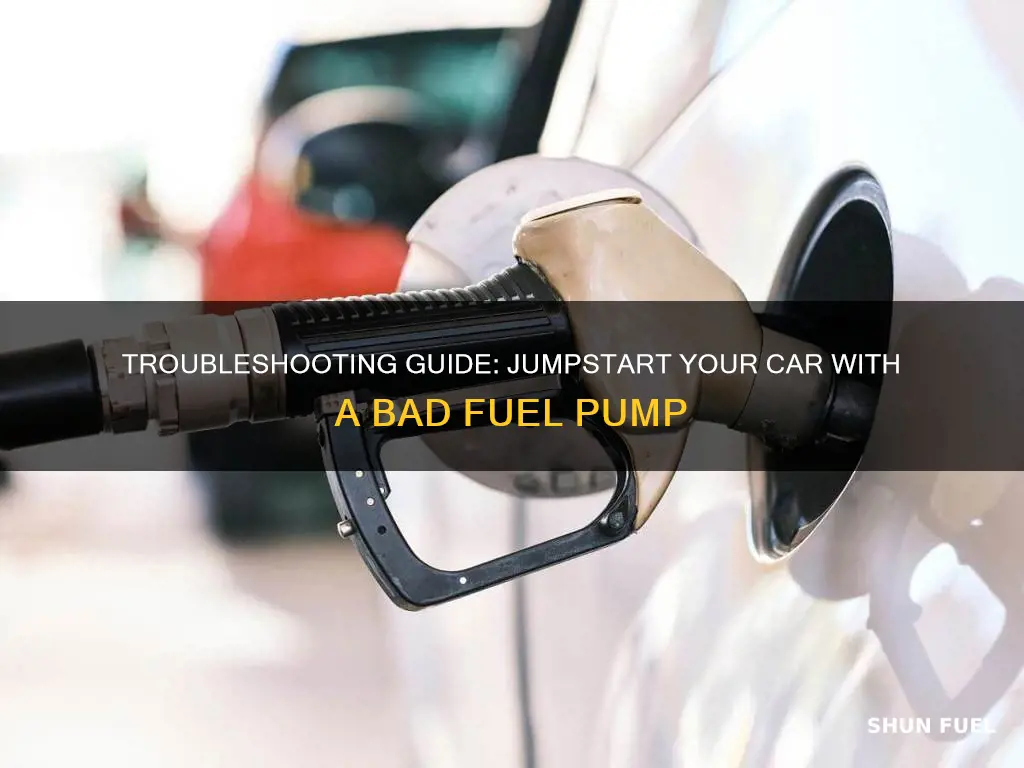 how to get car started with bad fuel pump