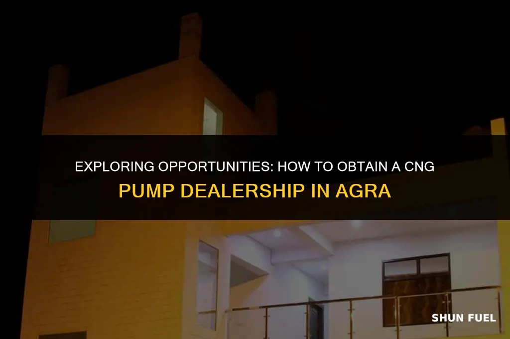 how to get cng pump dealership in agra