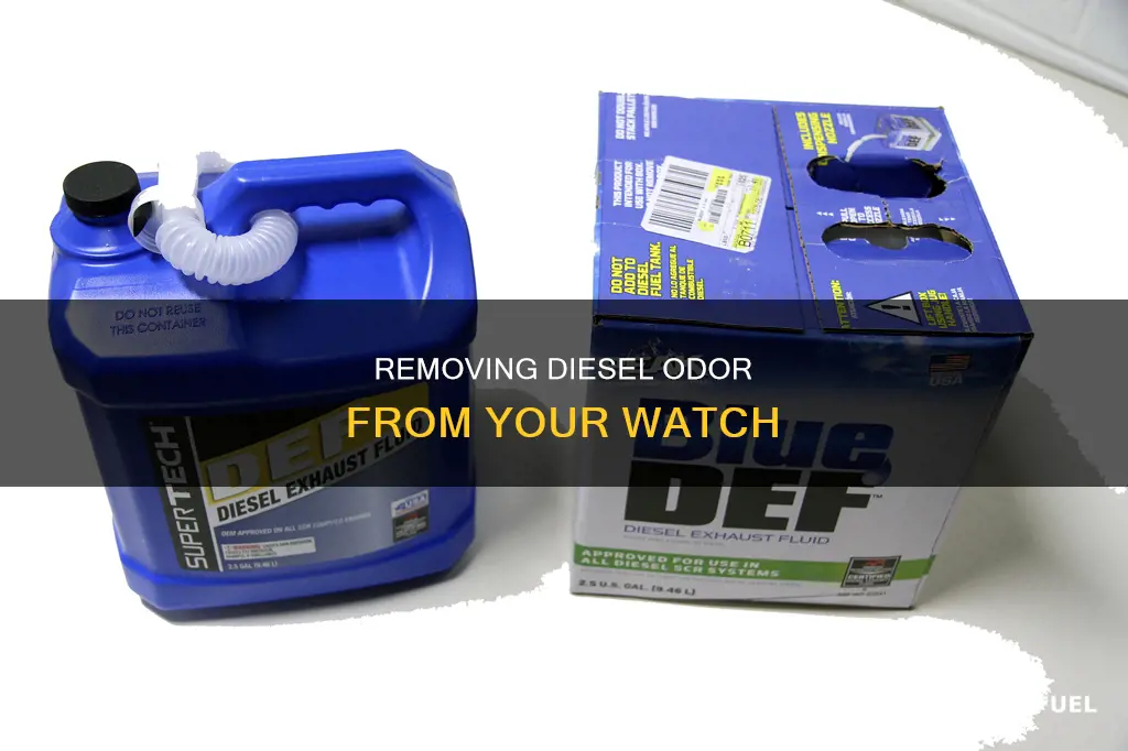 how to get diesel fuel smell off watch