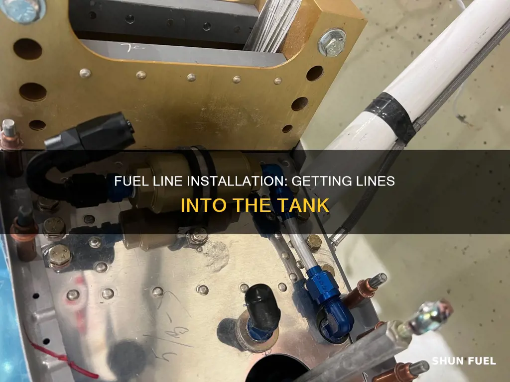 how to get fuel lines in tank
