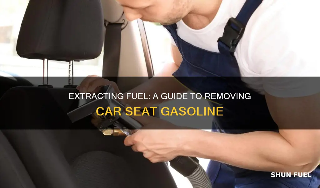 how to get fuel out of car seat