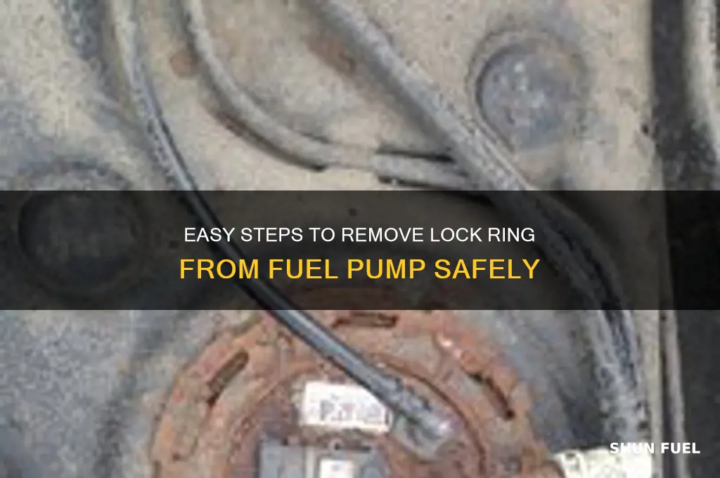 how to get lock ring off fuel pump