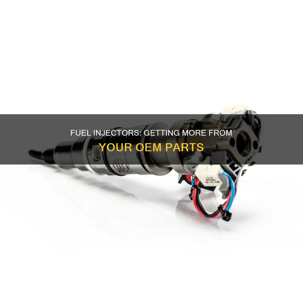how to get more out of oem fuel injectors