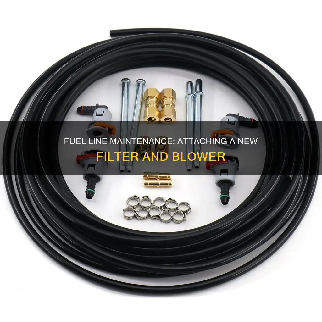 how to get new fuel line attached fuel filter blower