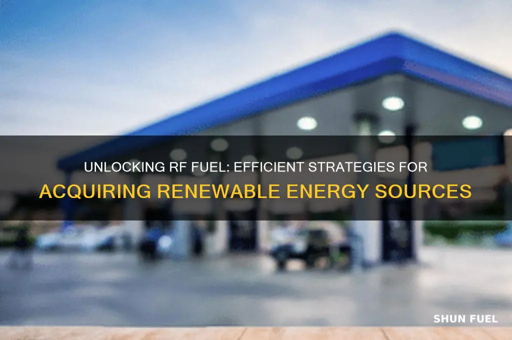 how to get rf fuel