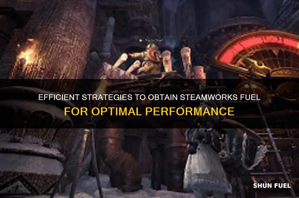 how to get steamworks fuel