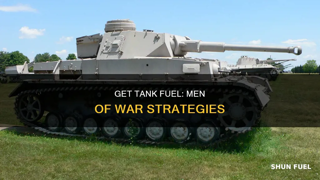 how to get tank fuel men of war