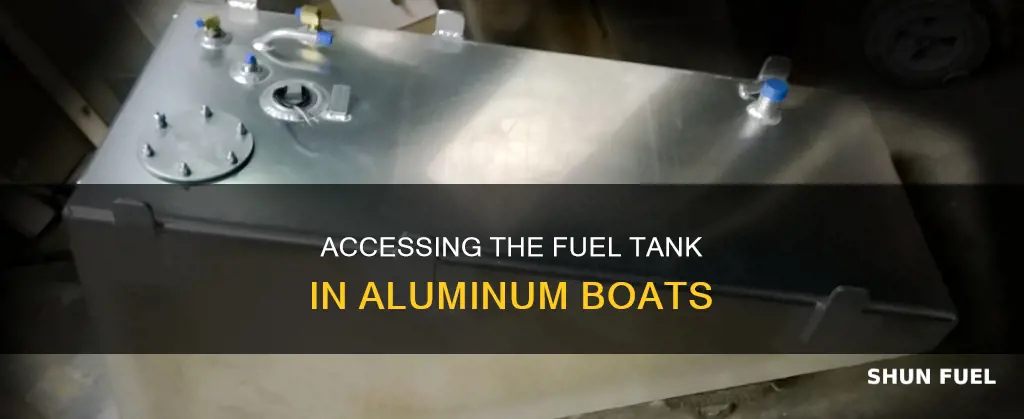 how to get to fuel tank in aluminum boat