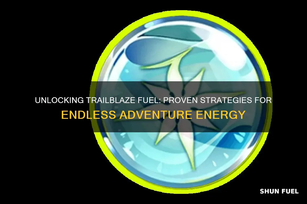 how to get trailblaze fuel