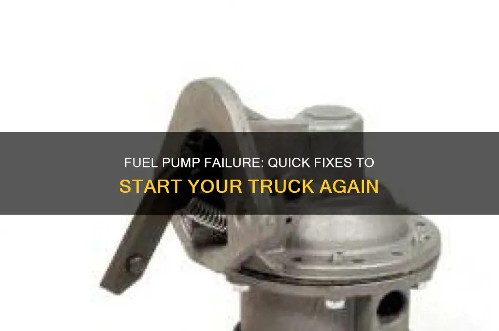 how to get truck started if fuel pump went out