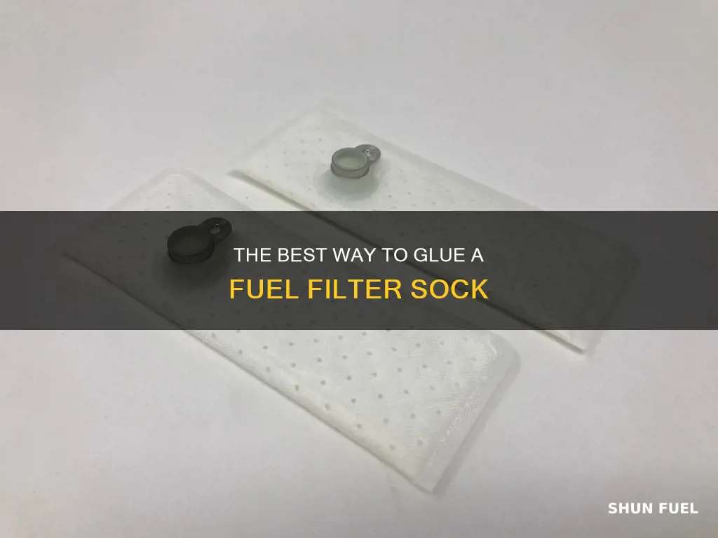 how to glue fuel filter sock