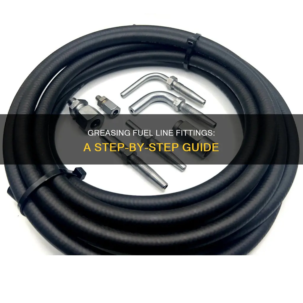 how to grease fuel line fittings