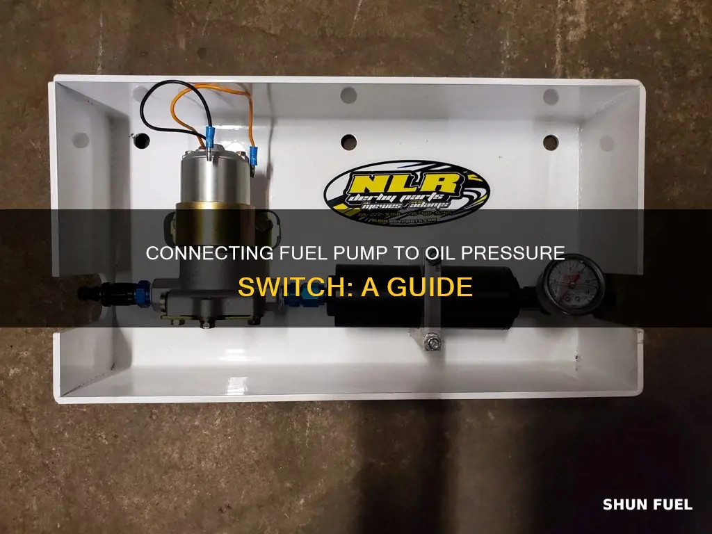 how to hook up fuel pump to oil pressure switch