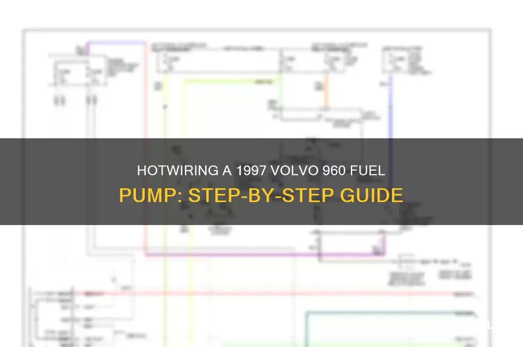 how to hotwire a 97 volvo 960 fuel pump