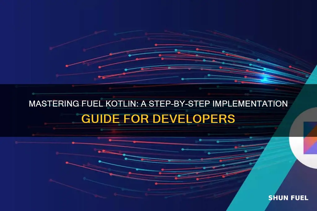 how to implement fuel kotlin