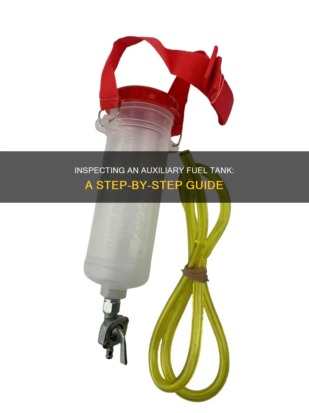 how to inspect an axiliary fuel tank