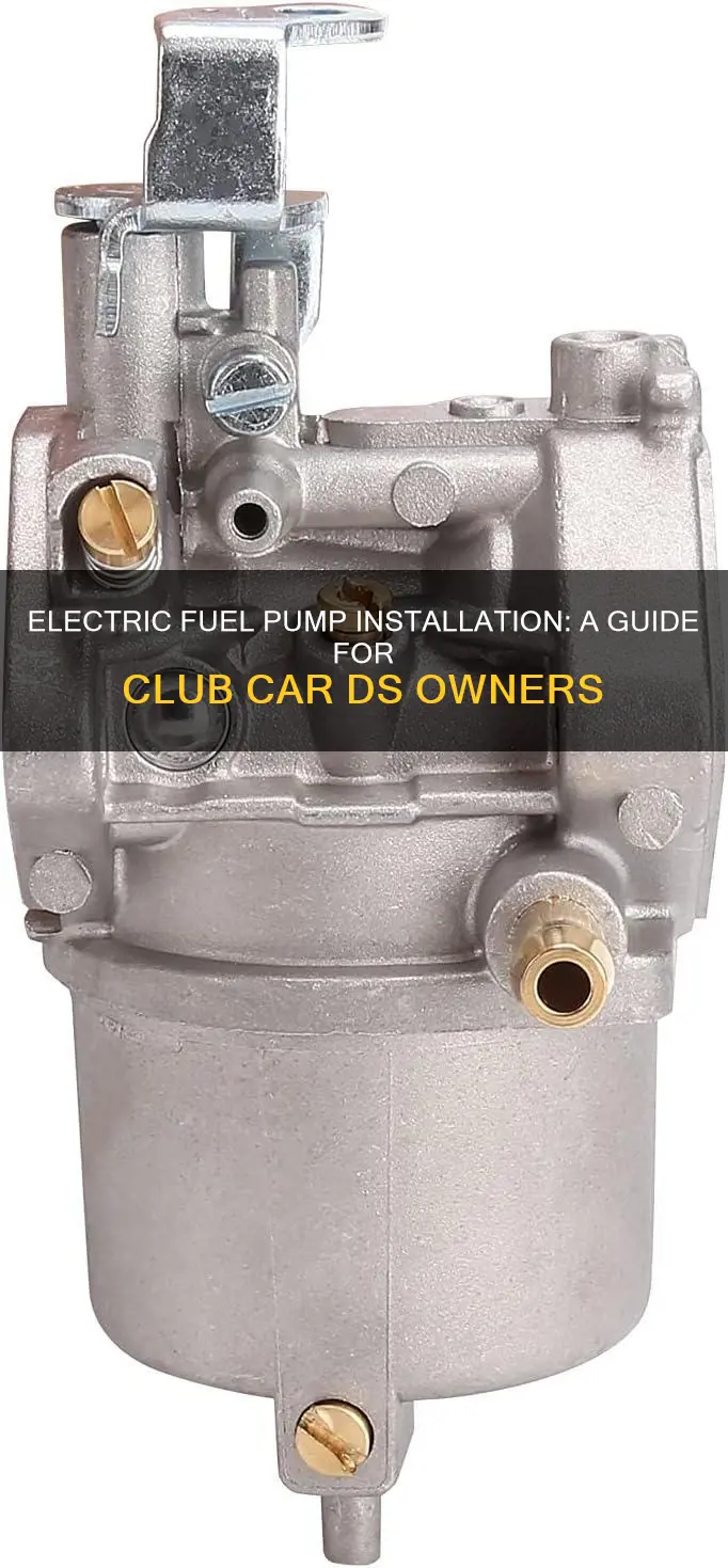 how to install 1985 club car ds electric fuel pump