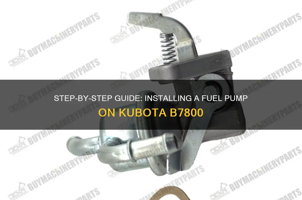 how to install a fuel pump on a kubota b7800