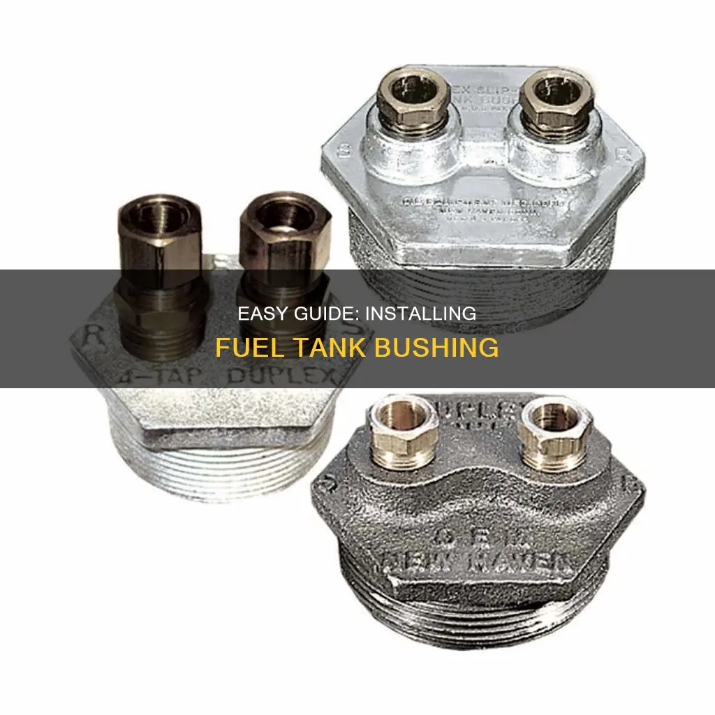 how to install a fuel tank bushing