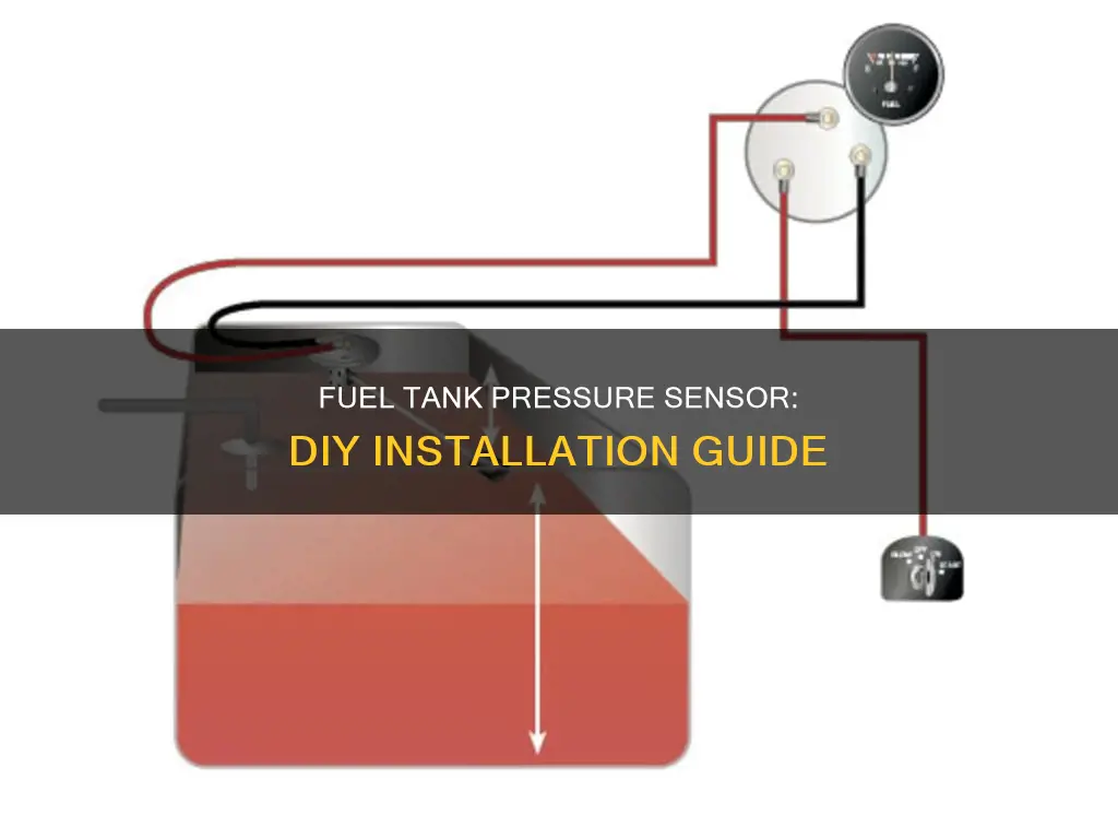 how to install a fuel tank pressure sensor