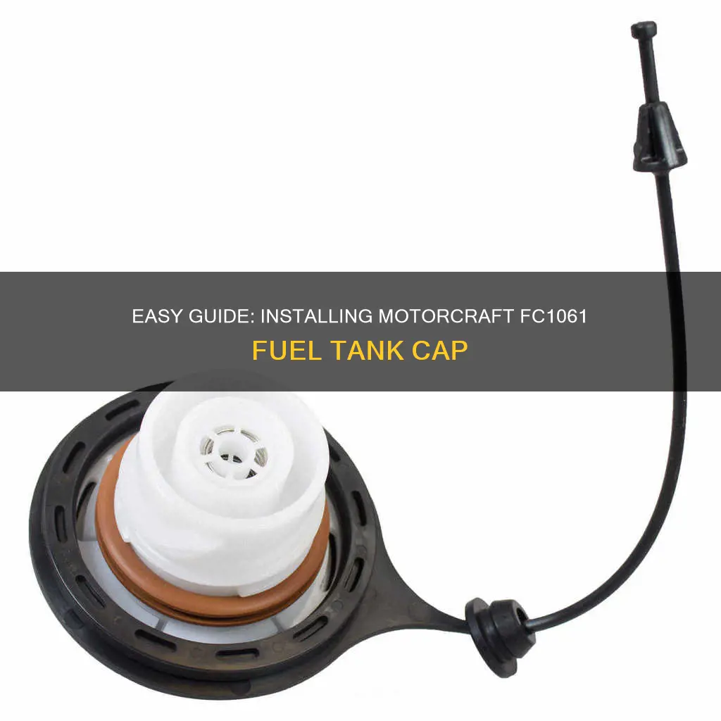 how to install a motorcraft fc1061 fuel tank cap