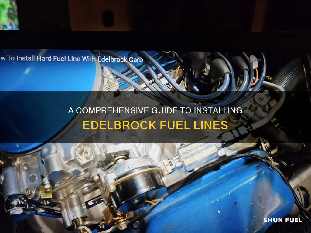 how to install edelbrock fuel line