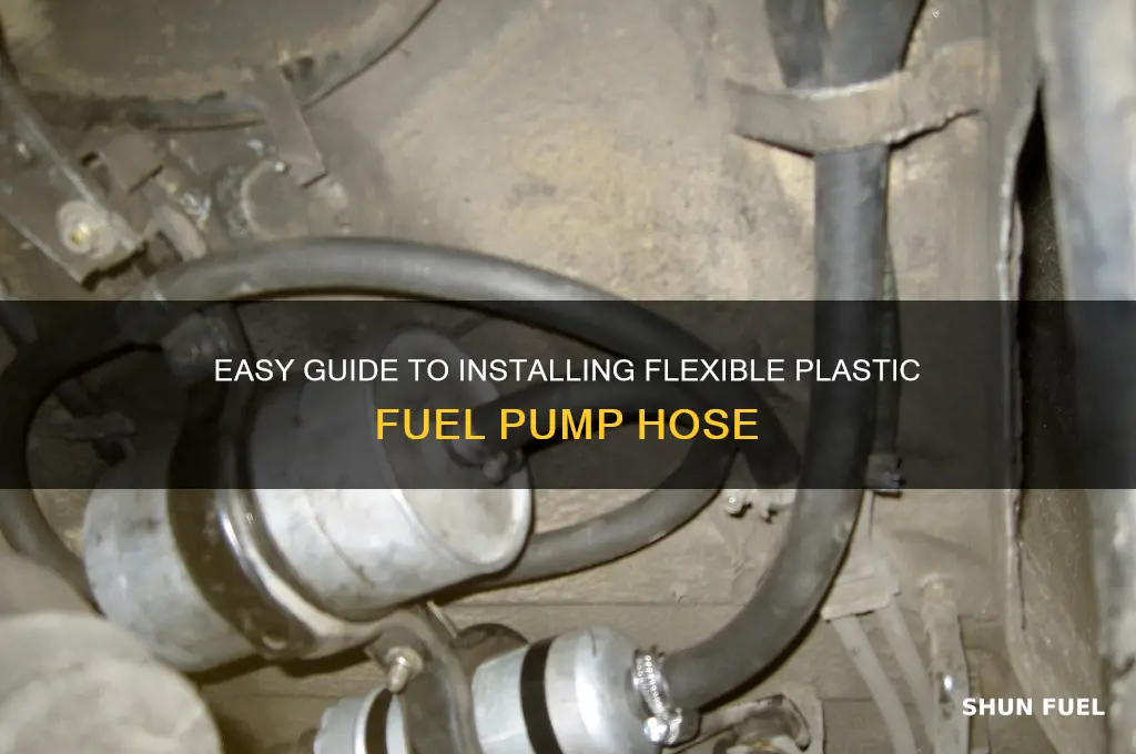 how to install flexible plastic fuel pump hose