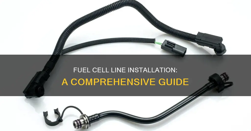 how to install fuel cell lines