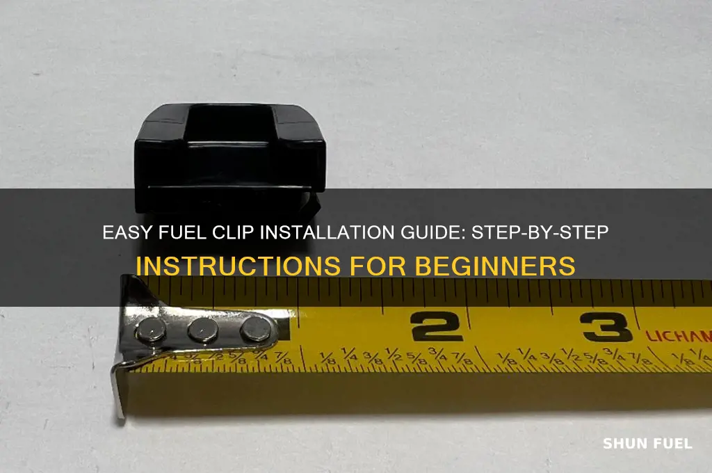 how to install fuel clip