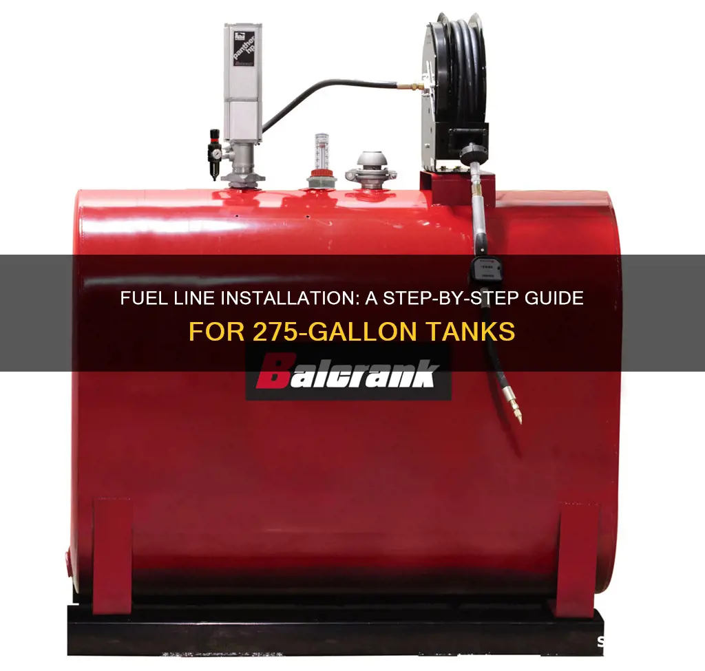 how to install fuel lines in 275 gallon tank