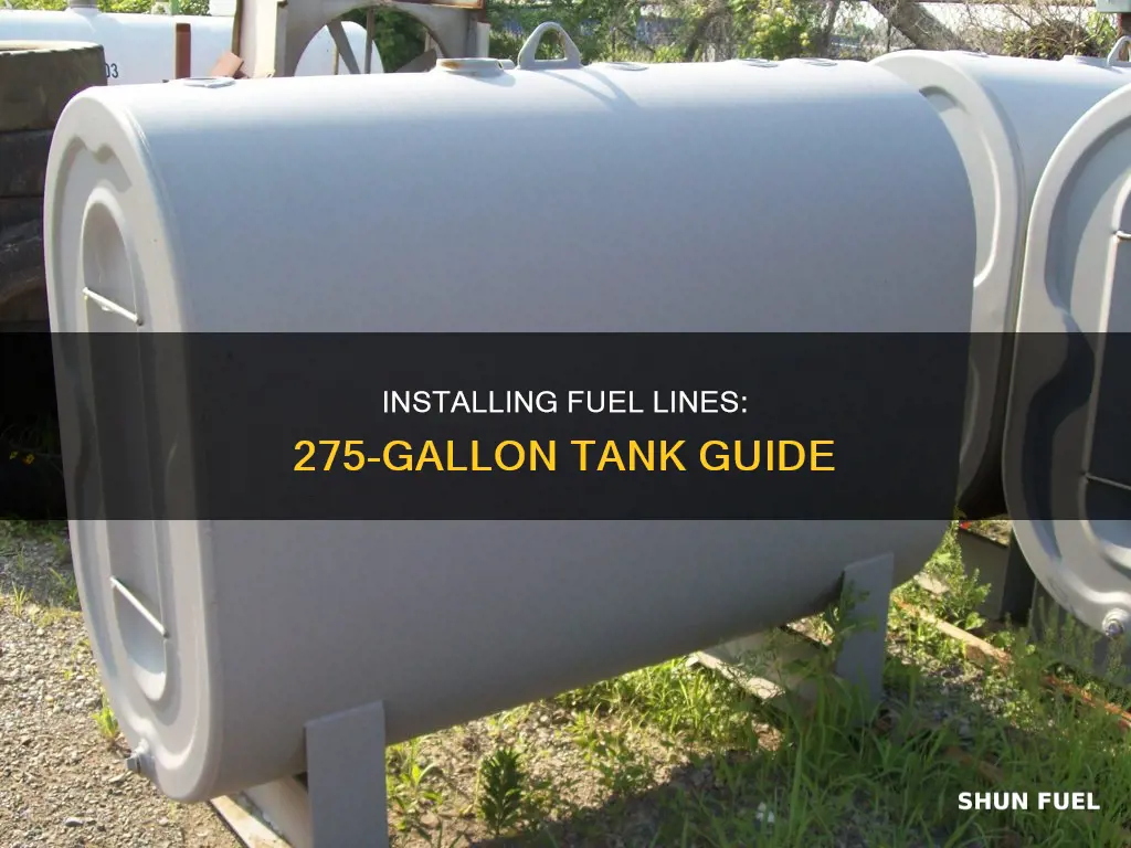 how to install fuel lines in 275 gallon tank