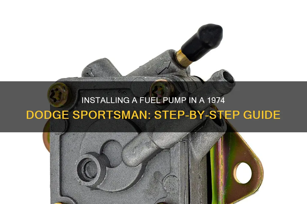 how to install fuel pump 1974 dodge sportsman