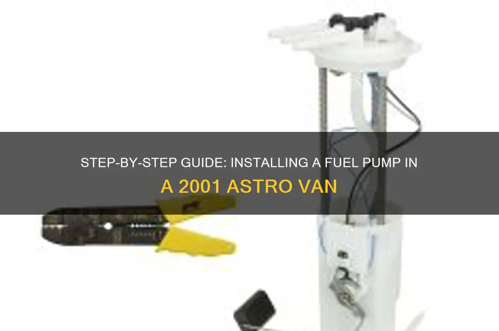 how to install fuel pump 2001 astro
