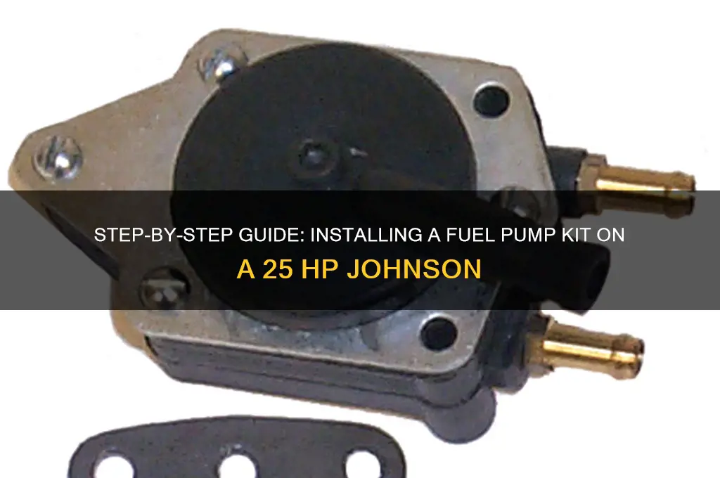 how to install fuel pump kit on 25 hp johnson