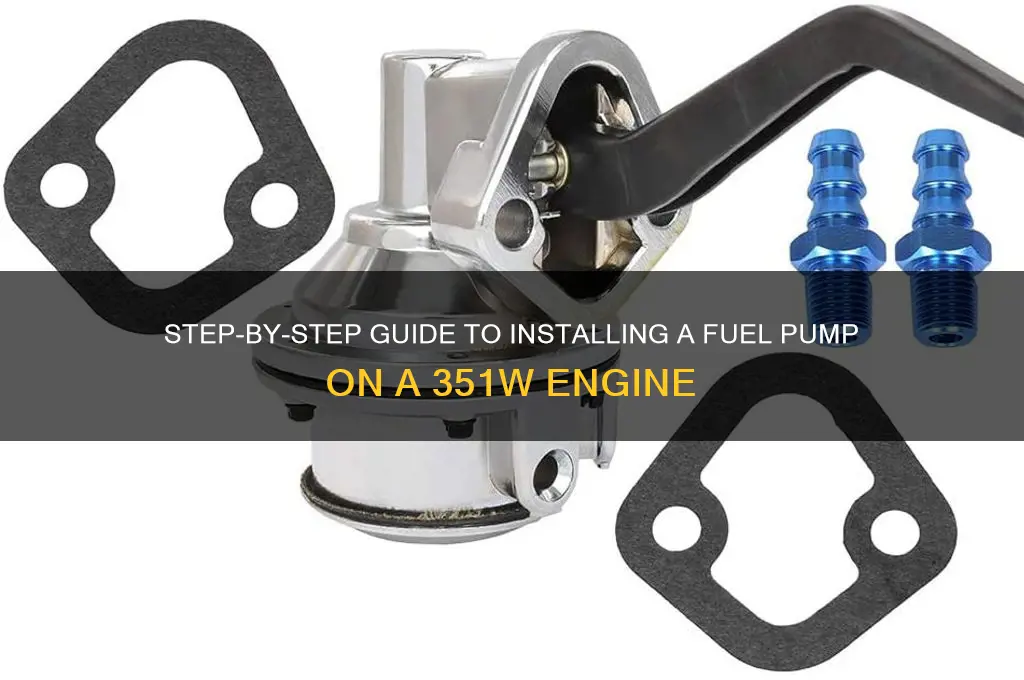 how to install fuel pump on 351w