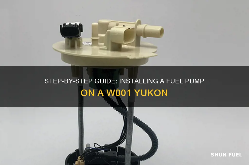 how to install fuel pump on w001 yukon