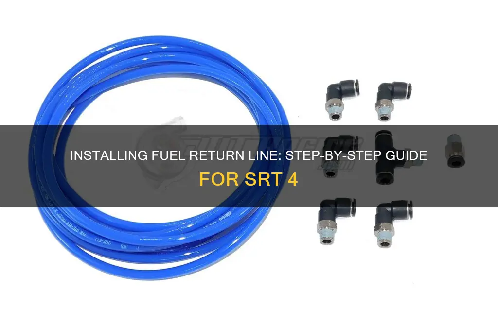 how to install fuel return line srt 4