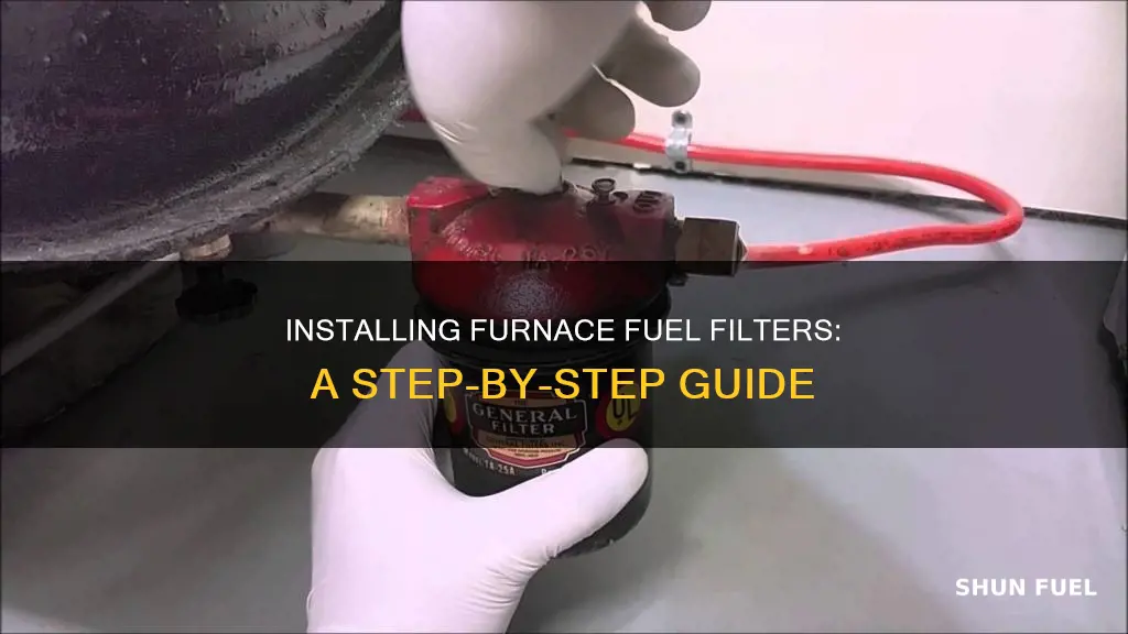 how to install furnace fuel filter