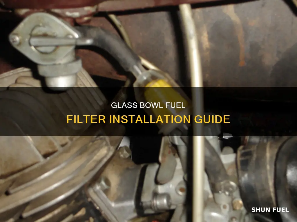 how to install glass bowl fuel filter