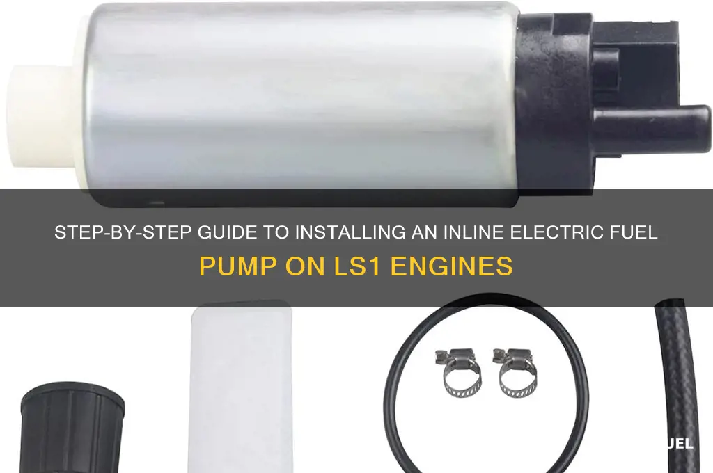 how to install inline electric fuel pump ls1