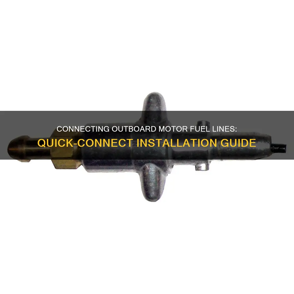 how to install quick connect to outboard motor fuel line