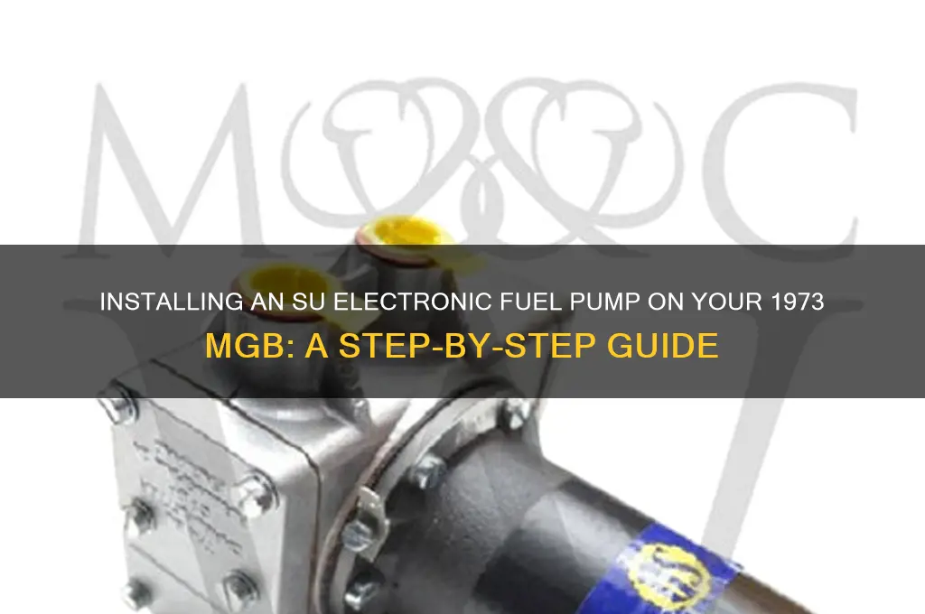 how to install su electronic fuel pump on 73 mgb
