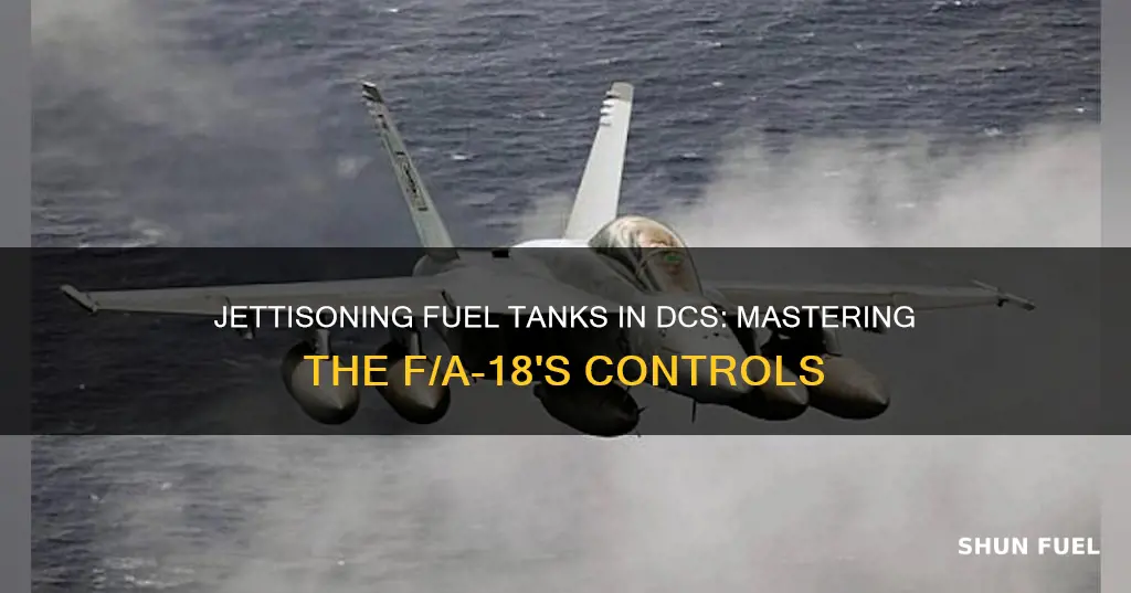 how to jettison fuel tanks f18 dcs