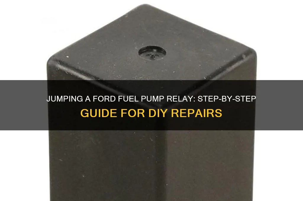 how to jump a ford fuel pump relay