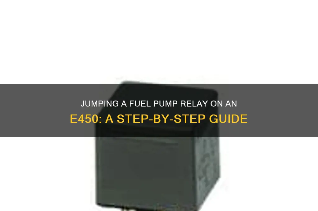 how to jump a fuel pump relay on a e450