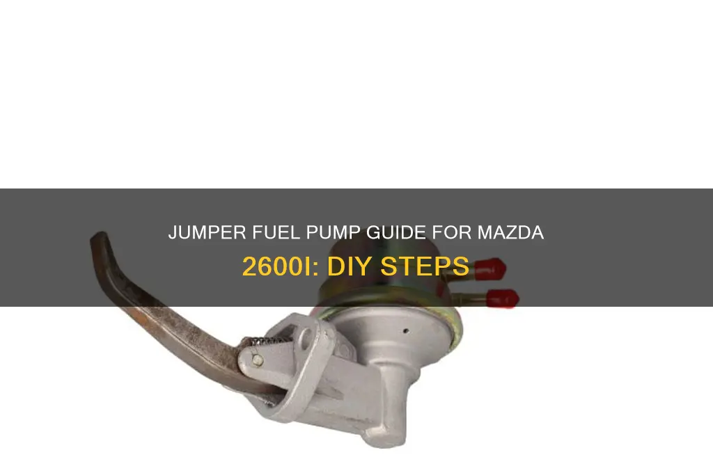 how to jumper fuel pump on mazda 2600i