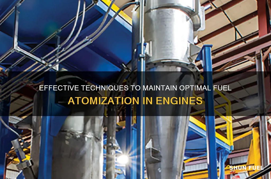 how to keep fuel atomised