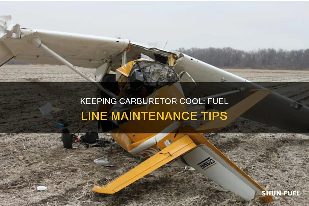 how to keep fuel lines and carburetor cool