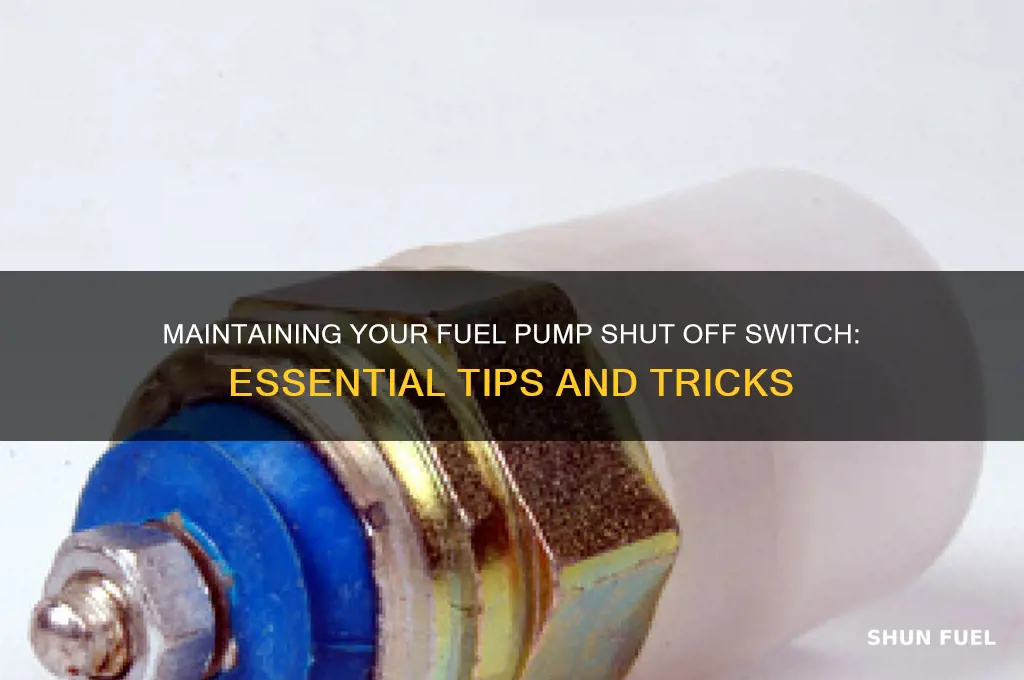 how to keep fuel pump shut off switch