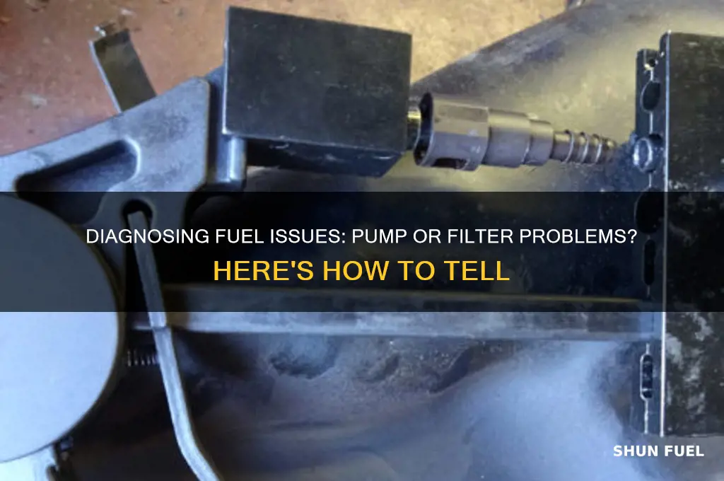 how to know if its the fuel pump or filter